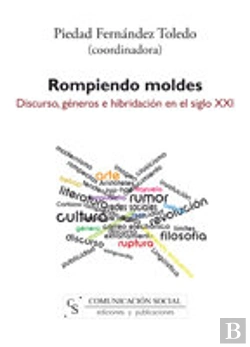 Bertrand.pt - Rompiendo Moldes: Discurso, Géneros E Hibridación En El Siglo Xxi