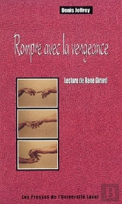 Rompre Avec La Vengeance ; Lecture De Tené Girard