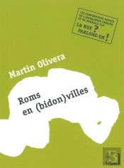 Roms En (Bidon)Villes ; Quelle Place Pour Les Migrants Précaires Aujourd'Hui ?