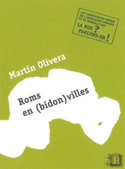 Bertrand.pt - Roms En (Bidon)Villes ; Quelle Place Pour Les Migrants Précaires Aujourd'Hui ?