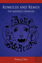 Romulus And Remus: The Imperfect Murders