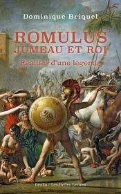 Romulus, Jumeau Et Roi ; Réalités D'Une Légende