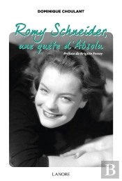 Romy Schneider, Une Quête D'Absolu