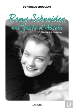 Bertrand.pt - Romy Schneider, Une Quête D'Absolu
