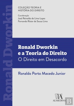 Bertrand.pt - Ronald Dworkin E A Teoria Do Direito