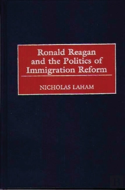 Bertrand.pt - Ronald Reagan And The Politics Of Immigration Reform
