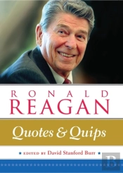 Ronald Reagan Quotes & Quips
