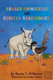 Ronald Rhinoceros And Robecca Roadrunner