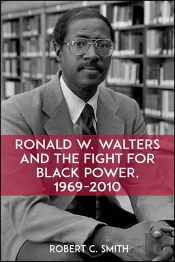 Ronald W. Walters And The Fight For Black Power, 1969-2010