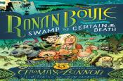 Ronan Boyle And The Swamp Of Certain Death (Ronan Boyle #2)