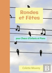 Rondes Et Fetes - Pour Choeur D'Enfants Et Piano