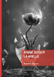 Rongé Jusqu'À La Moelle