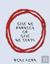 Roni Horn: Give Me Paradox Or Give Me Death (Bilingual Edition)