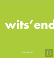 Roni Horn: Wits' End