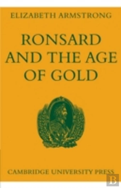Bertrand.pt - Ronsard And The Age Of Gold