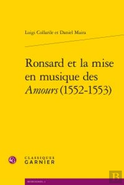 Bertrand.pt - Ronsard Et La Mise En Musique Des Amours (1552-1553)