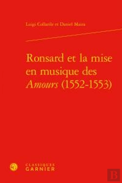 Bertrand.pt - Ronsard Et La Mise En Musique Des Amours (1552-1553)