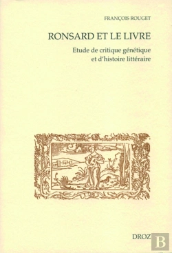 Bertrand.pt - Ronsard Et Le Livre. Etude De Critique Genetique Et D'Histoire Litteraire