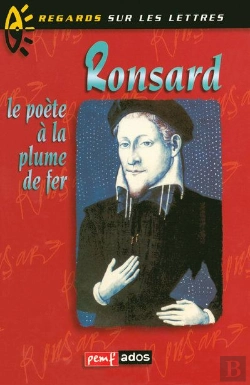 Bertrand.pt - Ronsard ; Le Poète À La Plume De Fer