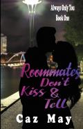 Roommates Don'T Kiss & Tell