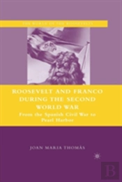 Roosevelt And Franco During The Second World War