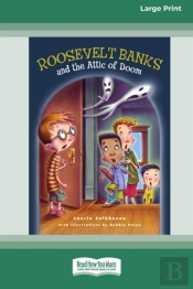 Roosevelt Banks And The Attic Of Doom (16pt Large Print Edition)
