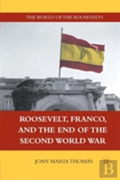 Roosevelt, Franco, And The End Of The Second World War