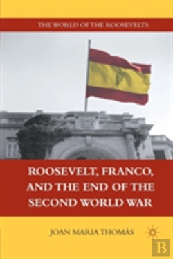 Bertrand.pt - Roosevelt, Franco, And The End Of The Second World War