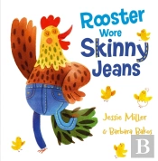 Rooster Wore Skinny Jeans