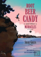 Root Beer Candy And Other Miracles