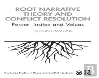 Root Narrative Theory And Conflict Resolution