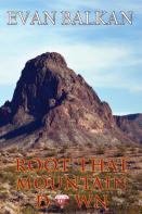 Root That Mountain Down