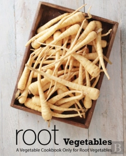 Bertrand.pt - Root Vegetables: A Vegetable Cookbook Only For Root Vegetables