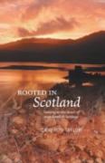 Rooted In Scotland