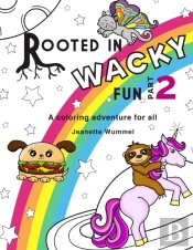 Rooted In Wacky Fun, Part 2