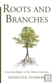 Roots & Branches: Grounding Religion In