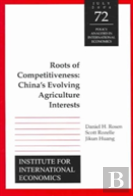 Roots Of Competitiveness Â€“ China`S Evolving Agriculture Interests