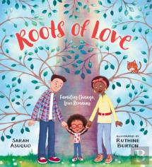 Roots Of Love: Families Change, Love Remains
