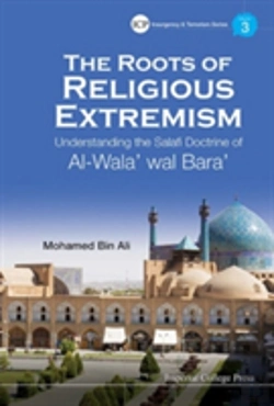 Bertrand.pt - Roots Of Religious Extremism, The: Understanding The Salafi Doctrine Of Al-Wala' Wal Bara'
