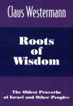 Bertrand.pt - Roots Of Wisdom: The Oldest Proverbs Of Israel And Other Peoples