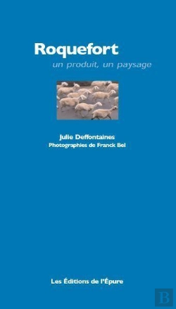 Bertrand.pt - Roquefort ; Un Produit, Un Paysage