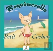 Roquènerolle ; Petit Cochon