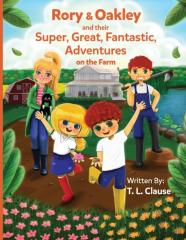 Rory & Oakley And Their Super, Great, Fantastic, Adventures On The Farm