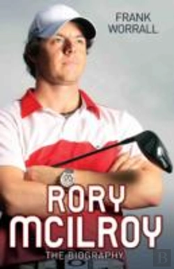 Bertrand.pt - Rory Mcilroy - The Biography