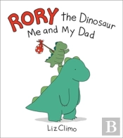 Rory The Dinosaur: Me And My Dad