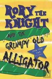 Rory The Knight And The Grumpy Old Alligator