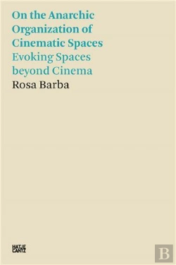 Bertrand.pt - Rosa Barba On The Anarchic Organization Of Cinematic Spaces - Evoking Spaces Beyond Cinema /Anglais