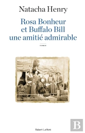 Rosa Bonheur Et Buffalo Bill, Une Amitie Admirable