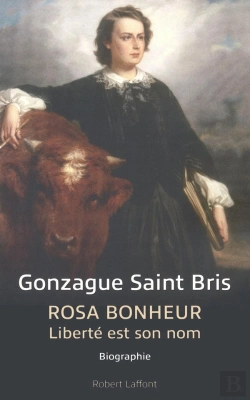 Bertrand.pt - Rosa Bonheur, Liberté Est Son Nom