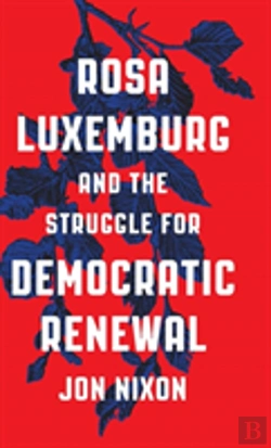 Bertrand.pt - Rosa Luxemburg And The Struggle For Democratic Renewal